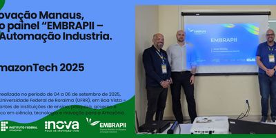 Polo de Inovação Manaus - INOVA-IFAM participa da AmazonTech 2025