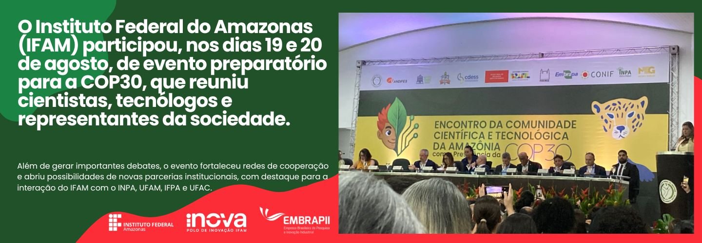 IFAM participa do Encontro da Comunidade Científica e Tecnológica da Amazônia – Presidência da COP30